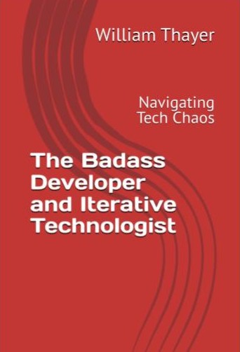 The Badass Developer & Iterative Technologist book cover